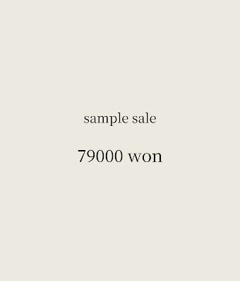 sample sale 원가이하 79000원